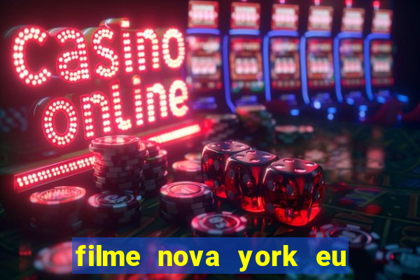 filme nova york eu te amo completo dublado